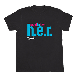 I Used to Love H.E.R. T-shirt
